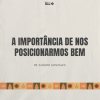 A impotância de nos posicionarmos bem | Pr. Sandro Gonzales 
