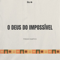 O Deus do impossível | Thiago Bartus