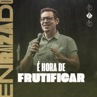 É hora de frutificar #4 | Pr. Giovanni Eduardo