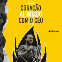 Coração alinhado com o céu #6 - Pr. Marcelo Toschi