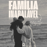 Família Inabalável #3 | Bp. Marcelo Toschi