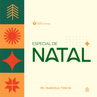 Especial de natal | Pr. Marcelo Toschi