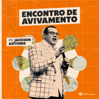 Encontro de Avivamento | Pr. Jackson Antônio