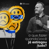 O que fazer quando você já estragou tudo?