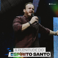 A plenitude do Espírito Santo - Pr. Marcelo Toschi