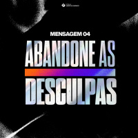 Abandone as desculpas #4 | Pr. Marcelo Toschi