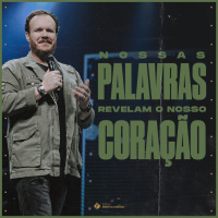 Nossas palavras revelam o nosso coração
