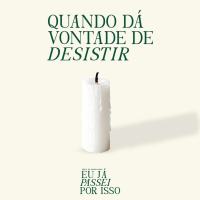 Quando dá vontade de desistir| Bp Marcelo Toschi