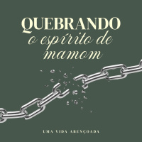 Série: Uma vida abençoada - Quebrando o espírito de Mamom | Bp Marcelo Toschi