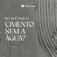 Do Que Vale O Cimento Sem A Água? | Pr. Marcelo Toschi