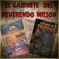 El Gabinete del Reverendo Wilson – Dimensiones ocultas y Ladrones de tumbas