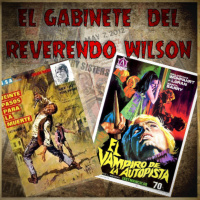 El Gabinete del Reverendo Wilson – Veinte Pasos Para la Muerte (1970) y El Vampiro de la Autopista (1970)