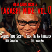 Aguas Turbias 69 - Takashi Miike vol.0: Shinjuku Triad Society (1995) y Fudoh: The New Generation (1996)