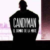 Aguas Turbias 112: Saga Candyman - Parte 1 - Candyman, El Dominio de la Mente