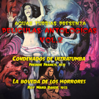 Aguas Turbias 129 – Antologías vol. 2: Condenados de ultratumba y La bóveda de los horrores