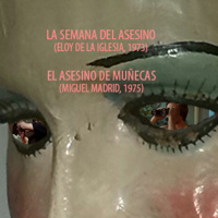 Aguas Turbias 70 – La semana del Asesino (Eloy de la Iglesia, 1973) y El Asesino de Muñecas (Miguel Madrid, 1975)