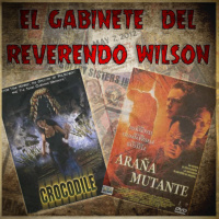 El Gabinete del Reverendo Wilson – Cocodrilo y Araña Mutante