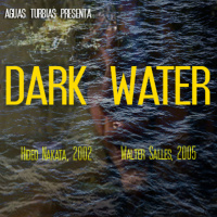Aguas Turbias 71 - Dark Water (2002) y Dark Water (La Huella, 2005)