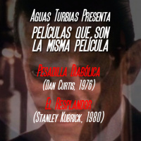 Aguas Turbias 130 – Películas que son la misma película: Pesadilla Diabólica y El Resplandor