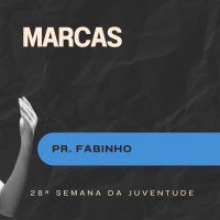 Marcas - Pr. Fábinho - 28ª Semana da Juventude - Sábado [31.08.2024]