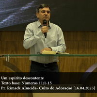 Um espírito descontente - Pr. Rimack Almeida - Culto de Adoração [19.04.2023]
