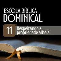 Respeitando a propriedade alheia - Pra. Jacqueline Coelho - Escola Bíblica Dominical [11.02.2024]