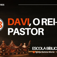 Davi, o Rei-Pastor - Pra. Geórgia Almeida - Escola Bíblica Dominical [12.07.2026]
