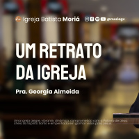 Um retrado da Igreja - Pra. Geórgia Almeida - Culto da Vitória [22.07.2026]