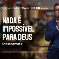 Nada é impossível para Deus - Enéias Campos - Culto da Vitória [07.01.2026]