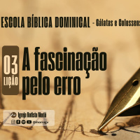 A fascinação pelo erro - Pra. Geórgia Almeida - Escola Bíblica Dominical [07.04.2024]