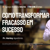 Como transformar fracasso em sucesso - Pr. Harley Apolônio - Culto de Adoração [18.01.2026]