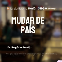 Mudar de país - Pr. Rogério Araújo - Escola Bíblica Dominical [24.05.2026]