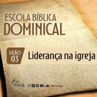 Liderança na igreja - Pr. Harley Apolônio - Escola Bíblica Dominical [30.07.2023]
