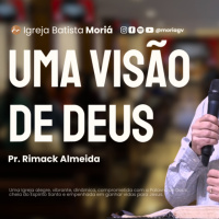 Uma visão de Deus - Pr. Rimack Almeida - Culto de Adoração [15.03.2026]
