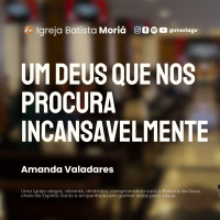 Um Deus que nos procura incansavelmente - Amanda Valadares - Culto da vitória [12.08.2026]