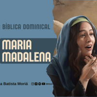 Maria Madalena - Escola Bíblica Dominical [09.03.2025]