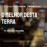 O melhor desta terra - Pr. Rimack Almeida - Culto de Adoração [01.02.2026]