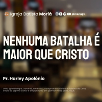 Nenhuma batalha é maior que Cristo - Pr. Harley Apolônio - Culto da Vitória [29.07.2026]