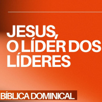 Jesus, o líder dos líderes - Pra. Geórgia Almeida - EBD [21.06.2026]