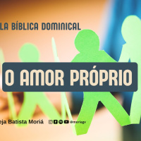 O amor próprio - Pr. Rimack Almeida - Escola Bíblica Dominical [15.09.2024]