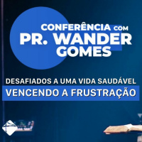 15/Jul/21 | Desafiados A Uma Vida Saudável - Vencendo A Frustração | Pr. Wander Gomes