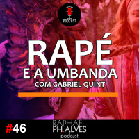 #PHCAST 46 – A MEDICINA DO RAPÉ E A UMBANDA