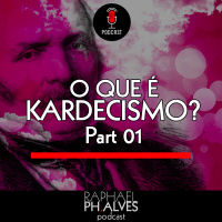 #PHCAST 16 – A ORIGEM DO ESPIRITISMO