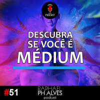 #PHCAST 51 – COMO SABER SE VOCÊ É MÉDIUM