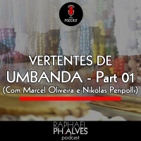 #PHCAST 24 – VERTENTES DE UMBANDA – Part 01