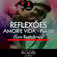 #PHCAST 11 – UM PODCAST PARA REFLEXÃO – Part 02