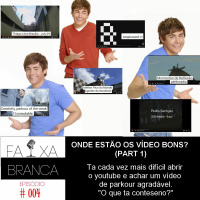 EP 04 - Onde Estão Os Vídeos Bons