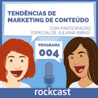 RockCast #004 - Tendências de Marketing de Conteúdo