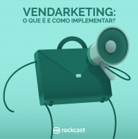 RockCast #018: Vendarketing: o que é e como implementar?