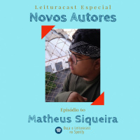 Novos Autores 60: Matheus Siqueira